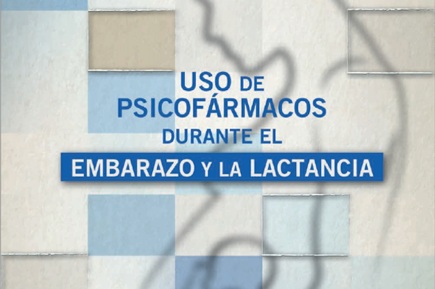 'Uso de psicofármacos durante el embarazo y la lactancia'